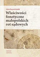 Właściwości fonetyczne małopolskich rot sądowych - Sylwia Przęczek-Kisielak