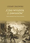 Czas wyszedł z zawiasów. Studia o Bolesławie Prusie i Elizie Orzeszkowej - Cezary Zalewski