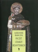 Poczet cesarzy bizantyjskich - Aleksander Krawczuk