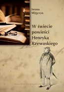 W świecie powieści Henryka Rzewuskiego - Iwona Węgrzyn