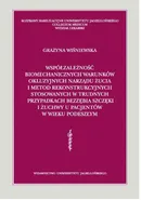 Współzależność biomechanicznych warunków okluzyjnych narządu żucia i metod rekonstrukcyjnych stosowanych w trudnych przypadkach bezzębia szczęki i żuchwy pacjentów w wieku podeszłym - Grażyna Wiśniewska