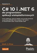 C# 10 i .NET 6 dla programistów aplikacji wieloplatformowych - Mark J. Price
