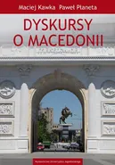 Dyskursy o Macedonii - Maciej Kawka