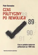 Czas polityczny po rewolucji - Piotr Borowiec