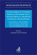 Gospodarka w synergii prawa gospodarczego finansowego i prawnej ochrony środowiska. Economy in the synergy of economic financial and enviromental law - Adrián Popovič