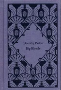 Big Blonde - Dorothy Parker
