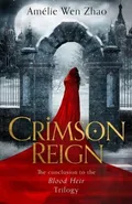 Blood Heir Trilogy 3 Crimson Reign - Wen Zhao Amelie