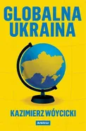 Globalna Ukraina - Kazimierz Wóycicki