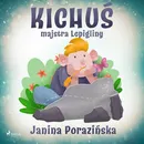 Kichuś majstra Lepigliny - Janina Porazinska