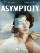Asymptoty - Stanisława Przybyszewska