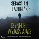 Czynności wyjaśniające - Sebastian Bachniak