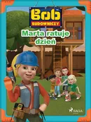 Bob Budowniczy - Marta ratuje dzień - Mattel