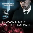 Krwawa noc w Skolimowie - Ludwik Marian Kurnatowski