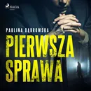 Pierwsza sprawa - Paulina Dąbrowska