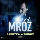 Fabryka wtórów - Tomasz Mróz