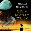 Czyim ja żyłem życiem - Andrzej Mularczyk