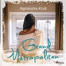 Grand Metropolitan - Agnieszka Kruk