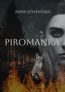 Piromanka - Maya Szymańska