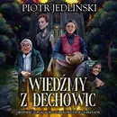 Wiedźmy z Dechowic - Piotr Jedliński