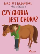 Ada i Gloria 5: Czy Gloria jest chora? - Birgitte Bregnedal