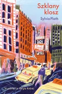 Szklany klosz (wydanie ilustrowane) - Sylvia Plath