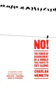 No! The Power of Disagreement in a World - Charlan Nemeth