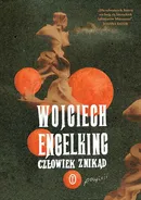 Człowiek znikąd - Wojciech Engelking