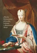 Maria Klementyna Sobieska, królowa i Służebnica Boża - Aleksandra Skrzypietz