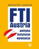 FTI - AUSTRIA: polityka, instytucje, ewaluacja - Krzysztof Szewior