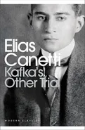 Kafka's Other Trial - Elias Canetti