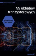 Elektronika bez oporu 55 układów tranzystorowych - Witold Wrotek