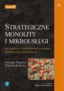 Strategiczne monolity i mikrousługi - Tomasz Jaskuła