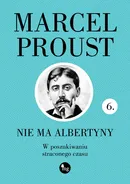 Nie ma Albertyny - Marcel Proust