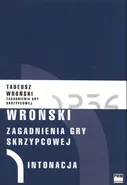 Zagadnienia gry skrzypcowej Tom 1-4 - Tadeusz Wroński