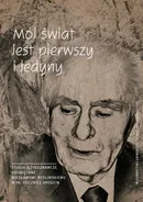 Mój świat jest pierwszy i jedyny. Studia językoznawcze poświęcone Wiesławowi Myśliwskiemu w 90. rocznicę urodzin