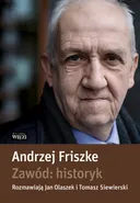 Zawód: historyk - Andrzej Friszke