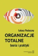 Organizacje totalne - Łukasz Posłuszny