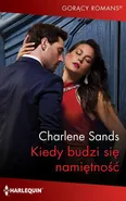 Kiedy budzi się namiętność - Charlene Sands