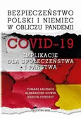Bezpieczeństwo Polski i Niemiec w obliczu pandemii COVID-19. Implikacje dla społeczeństwa i państwa - Aleksander Gowin