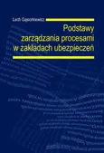 Podstawy zarządzania procesami w zakładach ubezpieczeń - Lech Gąsiorkiewicz