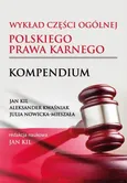 Wykład części ogólnej polskiego prawa karnego. Kompendium - Nauka o ustawie karnej - Aleksander Kwaśniak