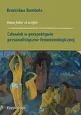 Homo faber et artifex. Księga druga: Człowiek w perspektywie personalistyczno-fenomenologicznej - Człowiek jako osoba - Bronisław Bombała