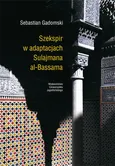 Szekspir w adaptacjach Sulajmana al-Bassama - Sebastian Gadomski