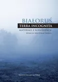 Białoruś - "terra incognita"