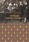 Grzechy Paryża Północy - Outlet - Paweł Rzewuski