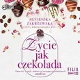 Saga czekoladowa Tom 2 Życie jak czekolada - Agnieszka Zakrzewska