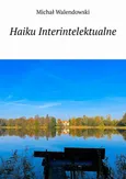 Haiku Interintelektualne - Michał Walendowski