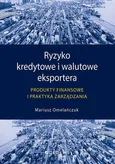 Ryzyko kredytowe i walutowe eksportera - Mariusz Omelańczuk
