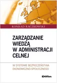 Zarządzanie wiedzą w administracji celnej - Outlet - Konrad Raczkowski