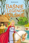 Baśnie i legendy polskie - Mariola Jarocka